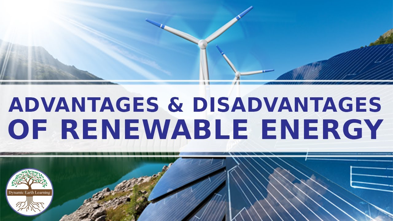 renewable energy advantages and disadvantages